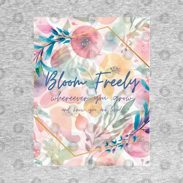 Bloom Freely by Rebecks Creations